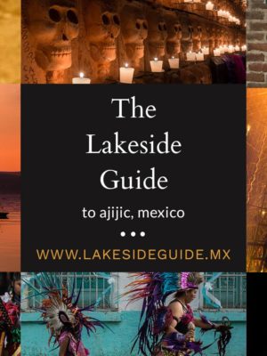 Lakeside Guide to Lake Chapala, Mexico